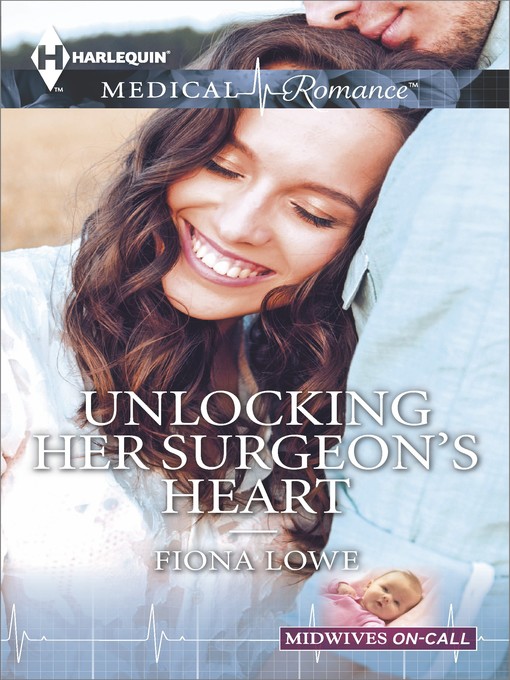 Title details for Unlocking Her Surgeon's Heart by Fiona Lowe - Available